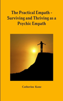 Practical Empath - Surviving and Thriving as a Psychic Empath