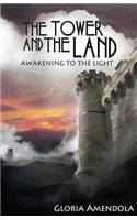 The Tower and the Land: Awakening to the Light