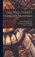 Wild Turkey and its Hunting