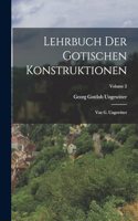 Lehrbuch Der Gotischen Konstruktionen