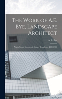 Work of A.E. Bye, Landscape Architect