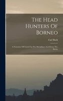 Head Hunters Of Borneo