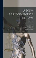 new Abridgment of the law; Volume 10