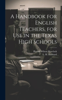 Handbook for English Teachers, for Use in the Texas High Schools