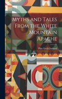 Myths and Tales From the White Mountain Apache