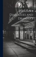 Pleasant Dialogues and Dramma's