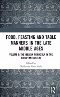 Food, Feasting and Table Manners in the Late Middle Ages