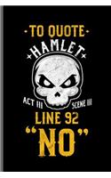To quote Hamlet act III scene III line 92 NO