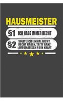 Hausmeister §1 Ich Habe Immer Recht §2 Sollte Ich Einmal Nicht Recht Haben, Tritt Ganz Automatisch §1 In Kraft