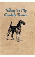 Talking To My Airedale Terrier