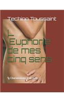 L´Euphorie de mes cinq sens