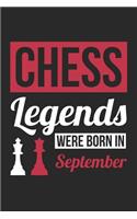 Chess Notebook - Chess Legends Were Born In September - Chess Journal - Birthday Gift for Chess Player