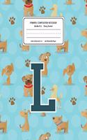 Primary Composition Notebook Grades K-2 Story Journal L: Dogs Animal Pattern Primary Composition Book Letter L Personalized Lined Draw and Write Handwriting Paper Picture Space and Dashed Midline Notebook 