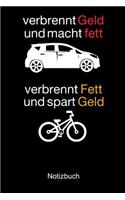 Verbrennt Geld und macht fett Auto Fahrrad Notizbuch