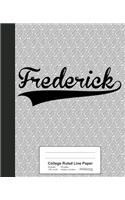 College Ruled Line Paper: FREDERICK Notebook(2874 Weezag College Ruled Line Paper Notebook)