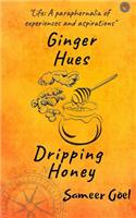 Ginger Hues Dripping Honey