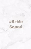 #bride Squad: Wedding Bridal White Marble Slogan Homework Book Notepad Notebook Composition Jotter and Journal Diary Planner Gift