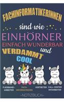 Fachinformatikerinnen sind wie Einhörner einfach wunderbar und verdammt cool Fachinformatikerin: Notizbuch - Journal - Tagebuch - Linierte Seite