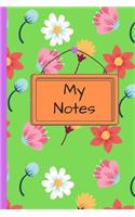 My Notes: Lined Notebook / Journal With Beautiful Flower Design