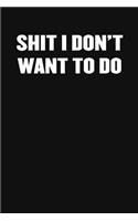 Shit I Don't Want to Do