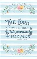 The Lord Will Fulfill His Purpose For Me Psalm 138