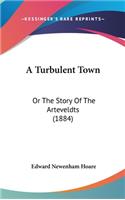 A Turbulent Town: Or The Story Of The Arteveldts (1884)