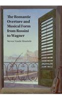 The Romantic Overture and Musical Form from Rossini to Wagner