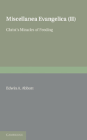 Miscellanea Evangelica: Volume 2, Christ's Miracles of Feeding