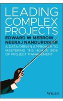 Leading Complex Projects: A Data-Driven Approach to Mastering the Human Side of Project Management