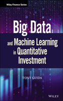 Big Data and Machine Learning in Quantitative Investment: (Wiley Finance)