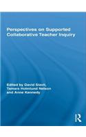 Perspectives on Supported Collaborative Teacher Inquiry