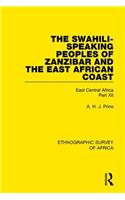 The Swahili-Speaking Peoples of Zanzibar and the East African Coast (Arabs, Shirazi and Swahili)