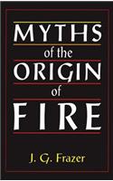 Myths of the Origin of Fire