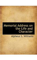 Memorial Address on the Life and Character