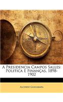 A Presidencia Campos Salles: Politica E Finanças, 1898-1902