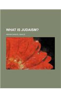 What Is Judaism?