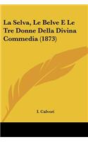 La Selva, Le Belve E Le Tre Donne Della Divina Commedia (1873): (Italian)
