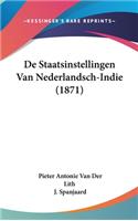 de Staatsinstellingen Van Nederlandsch-Indie (1871)