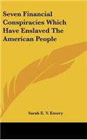 Seven Financial Conspiracies Which Have Enslaved the American People