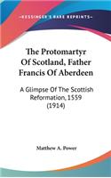 The Protomartyr of Scotland, Father Francis of Aberdeen