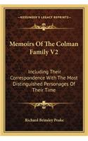 Memoirs Of The Colman Family V2: Including Their Correspondence With The Most Distinguished Personages Of Their Time(English)