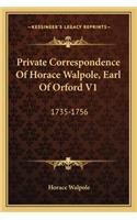 Private Correspondence of Horace Walpole, Earl of Orford V1: 1735-1756