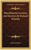 Miscellaneous Lectures and Reviews by Richard Whately