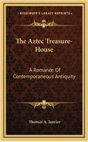 The Aztec Treasure-House