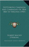 Gettysburg Campaign And Campaigns Of 1864-1865 In Virginia (1905)