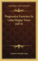 Progressive Exercises in Latin Elegiac Verse (1874)