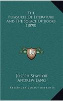 The Pleasures of Literature and the Solace of Books (1898)