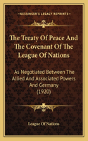 Treaty Of Peace And The Covenant Of The League Of Nations