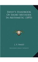 Sweet's Handbook Of Short Methods In Arithmetic (1893)