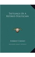 Tattlings of a Retired Politician
